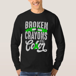 Broken Crayons Still Colour Mental Health Awarenes T-Shirt