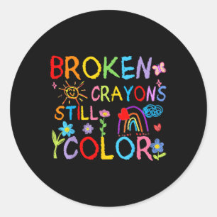 Broken Crayons Still Colour Mental Health S Awaren Classic Round Sticker