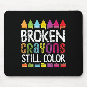 Broken Crayons Still Colour Mental Health S Awaren Mouse Mat