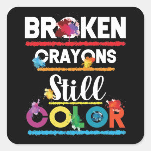 Broken Crayons Still Colour Mental Health Square Sticker