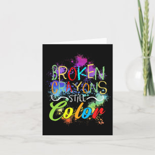 Broken Crayons Still Colour Self Care Mental Healt Card