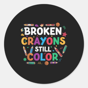 Broken Crayons Still Colour Shirt Mental Health Aw Classic Round Sticker
