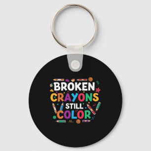 Broken Crayons Still Colour Shirt Mental Health Aw Key Ring