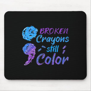 Broken Crayons Still Colour Suicide Awareness Mont Mouse Mat