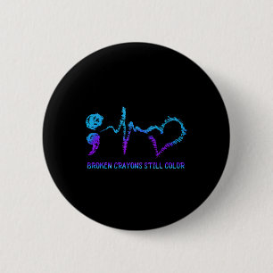 Broken Crayons Still Colour Suicide Prevention Awa 6 Cm Round Badge