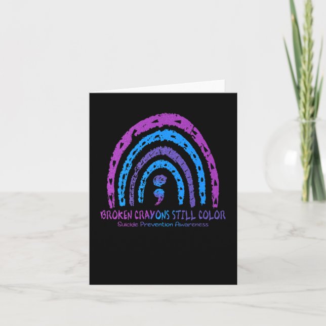 Broken Crayons Still Colour Suicide Prevention Awa Card (Front)