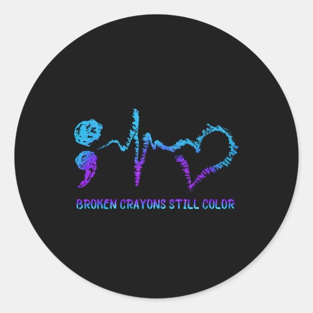 Broken Crayons Still Colour Suicide Prevention Awa Classic Round Sticker (Front)