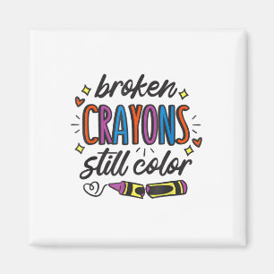 Broken Crayons Still Colour Suicide Prevention Awa Magnet