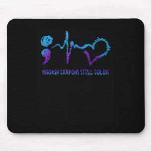 Broken Crayons Still Colour Suicide Prevention Awa Mouse Mat