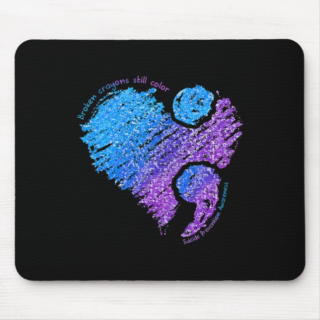 Broken Crayons Still Colour Suicide Prevention Awa Mouse Mat (Front)