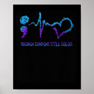Broken Crayons Still Colour Suicide Prevention Awa Poster