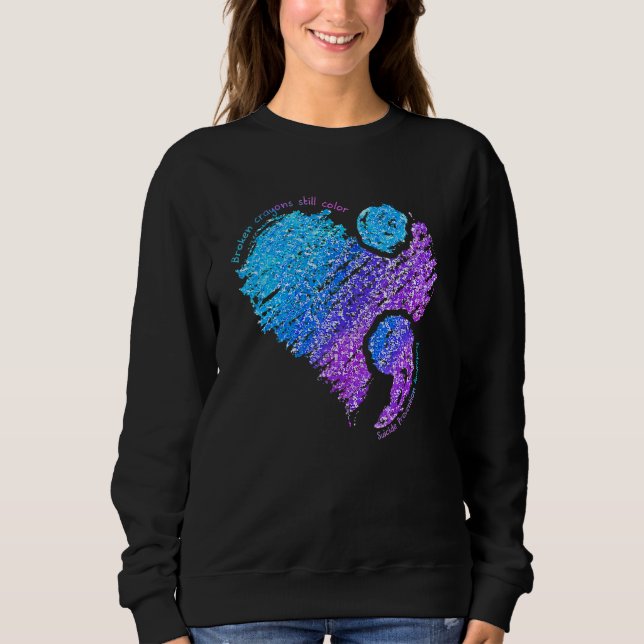 Broken Crayons Still Colour Suicide Prevention Awa Sweatshirt (Front)