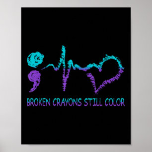 Broken Crayons Still Colour Suicide Prevention Men Poster