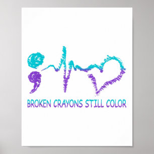 Broken Crayons Still Colour Suicide Prevention Men Poster
