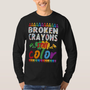 broken crayons still colour T-Shirt