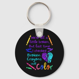 Broken Crayons Still Colour Tee Suicide Prevention Key Ring