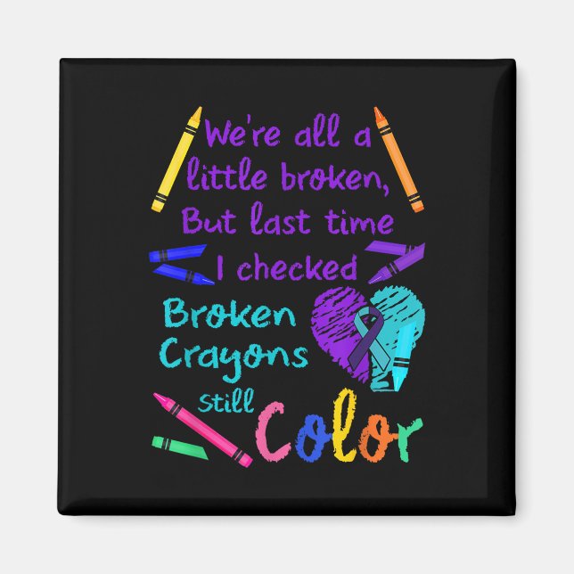 Broken Crayons Still Colour Tee Suicide Prevention Magnet (Front)