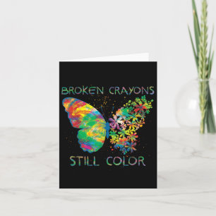 Broken Crayons Still Colours Mental Health Awarene Card