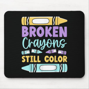 Broken Crayons Still Have Colour Mental Health Awa Mouse Mat