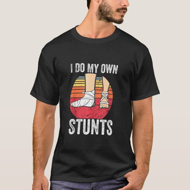 Broken Foot Kids Gift Do all My Stunts Gift Funny  T-Shirt (Front)