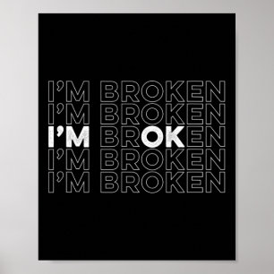 Broken I'm Ok Mental Health Awareness  Poster