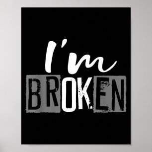 Broken Invisible Illness Broken Men Women Design Poster