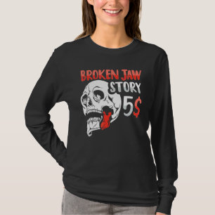Broken Jaw Recovery For A Broken Jaw Survivor T-Shirt