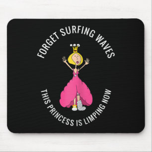Broken Leg, Broken Foot Forget Surfing Waves,...li Mouse Mat