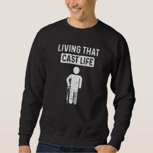 Broken Leg Cast Surgery Knee Injury Sweatshirt