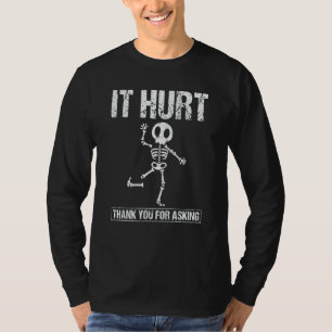 Broken Leg Surgery Hurt Ankle Knee Injury Skeleto T-Shirt