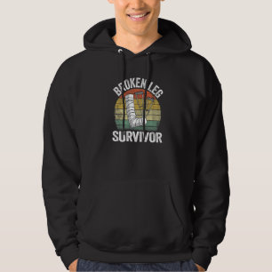 Broken Leg Survivor Get Well Injury Broken Leg Sur Hoodie