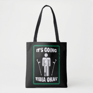 Broken Leg Tibia Okay Get Well Soon Gift Tote Bag