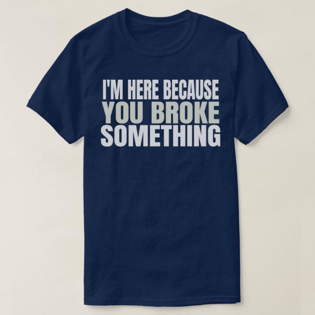 Broken repair gift T-Shirt (Design Front)