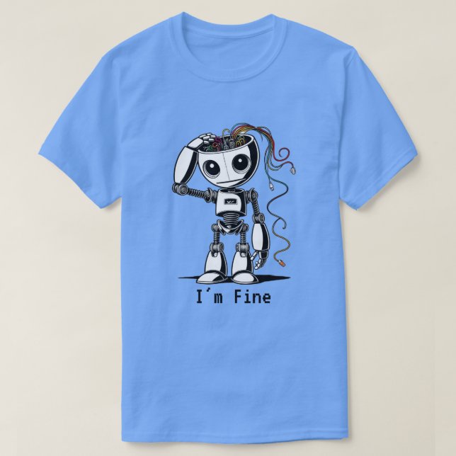 Broken Robot – I’m Fine T-Shirt (Design Front)