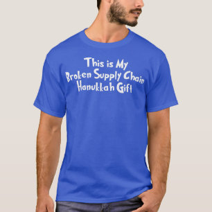 Broken Supply Chain Hanukkah Menorah Dreidel Shipp T-Shirt