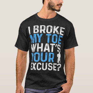 Broken Toe Humour Funny Broken Toe Survivor Warrio T-Shirt
