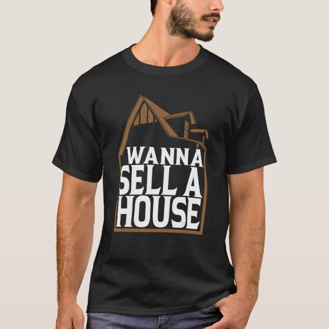 Broker Wanna Sell a House Mortgage Loan Officer 1 T-Shirt (Front)