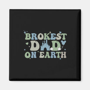 Brokest Dad On Earth Papa Funny Father's Day Best Magnet