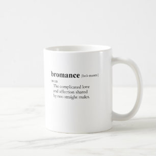 BROMANCE (definition) Coffee Mug