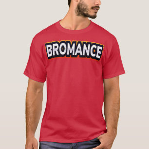 Bromance Male Friendship T-Shirt