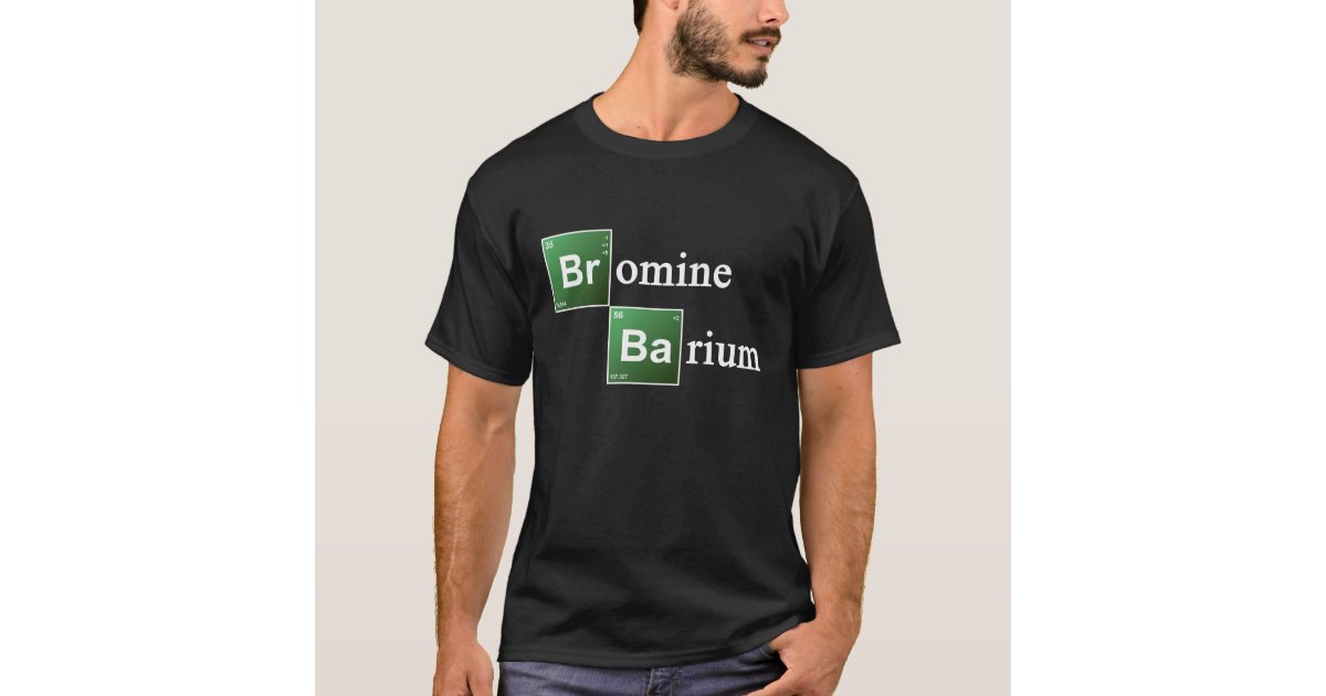 Bromine and Barium Periodic Table Chemistry Elemen TShirt Zazzle