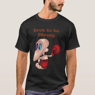 Bron To Be Strong Worm Boxer Boxing Boxing Gloves T-Shirt