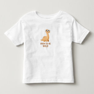 Bronto Be Wild – Cute Brontosaurus Toddler T-Shirt