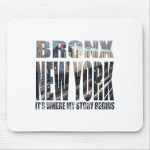 Bronx New York Where My Story Begins  Mouse Mat