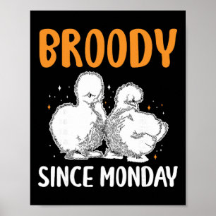 Broody Since Monday Silkie Chicken _1 Poster