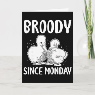 Broody Since Monday Silkie Chicken Card
