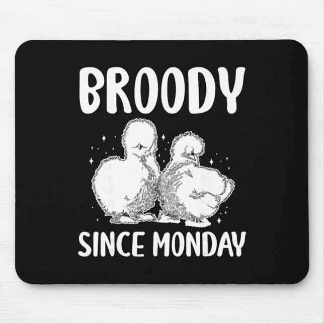 Broody Since Monday Silkie Chicken  Mouse Mat (Front)