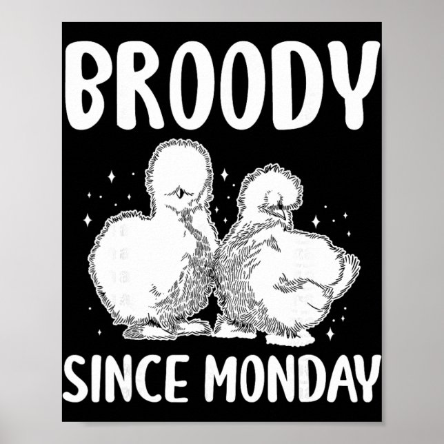 Broody Since Monday Silkie Chicken  Poster (Front)