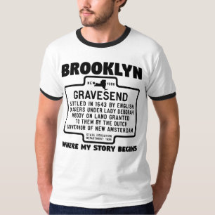 Brooklyn Gravesend Where my story begins T-Shirt
