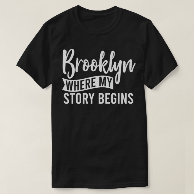 Brooklyn New York  Where My Story Begins Cute Tee  (Design Front)